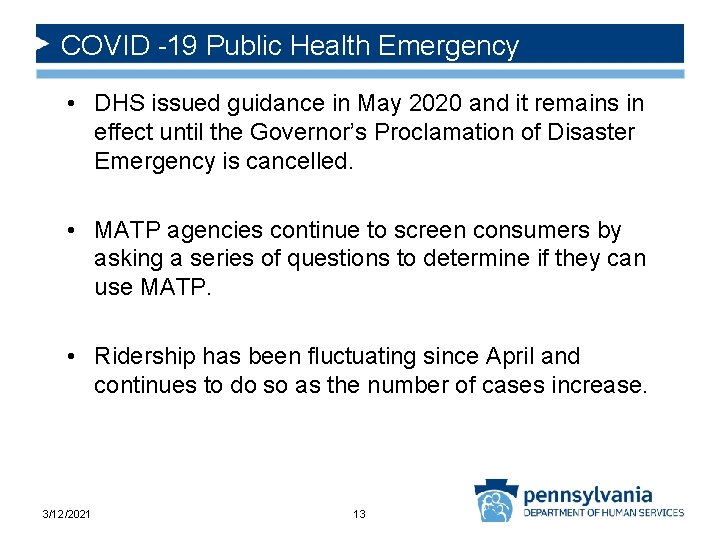 COVID -19 Public Health Emergency • DHS issued guidance in May 2020 and it