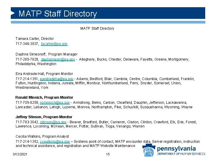MATP Staff Directory Tamara Carter, Director 717 -346 -3937, tacarter@pa. gov Daphne Simeonoff, Program