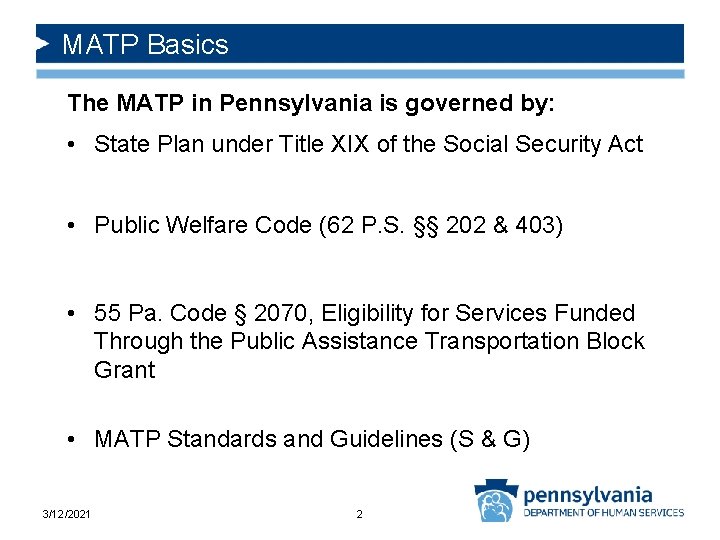 MATP Basics The MATP in Pennsylvania is governed by: • State Plan under Title