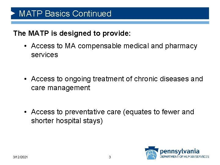 MATP Basics Continued The MATP is designed to provide: • Access to MA compensable