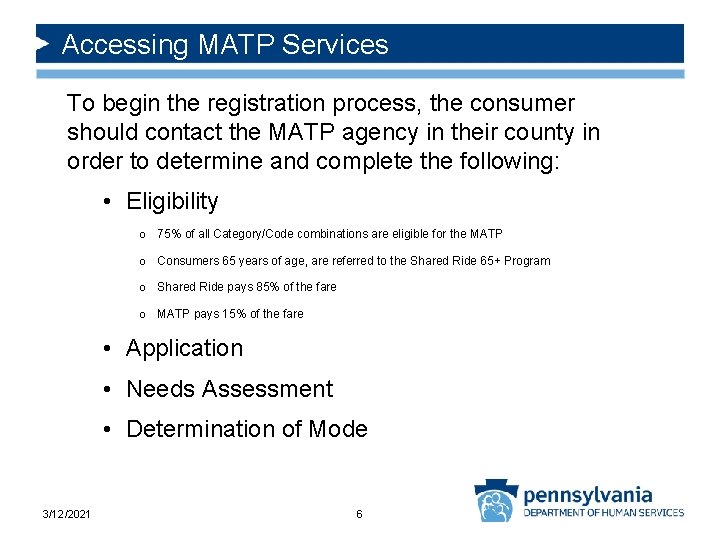 Accessing MATP Services To begin the registration process, the consumer should contact the MATP