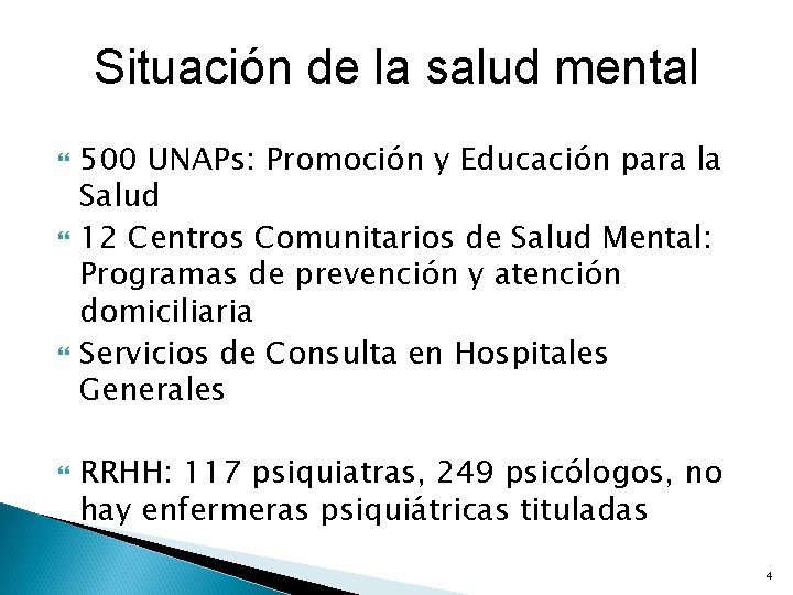 Situación de la salud mental 500 UNAPs: Promoción y Educación para la Salud 12