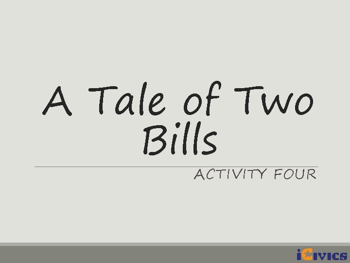 A Tale of Two Bills ACTIVITY FOUR 