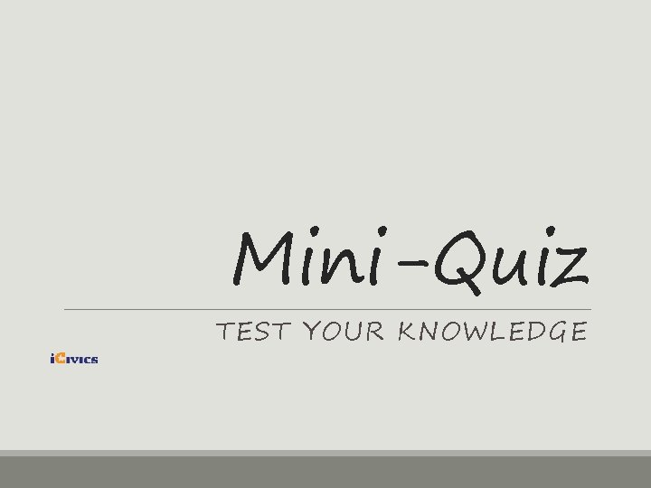 Mini-Quiz TEST YOUR KNOWLEDGE 