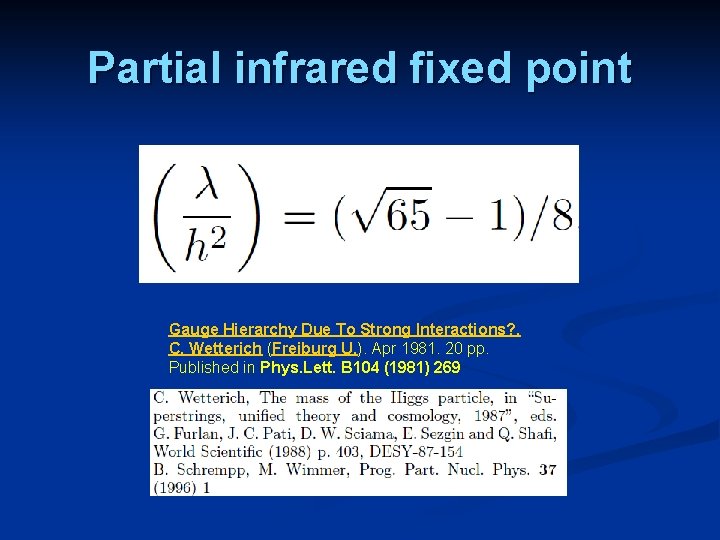 Partial infrared fixed point Gauge Hierarchy Due To Strong Interactions? . C. Wetterich (Freiburg