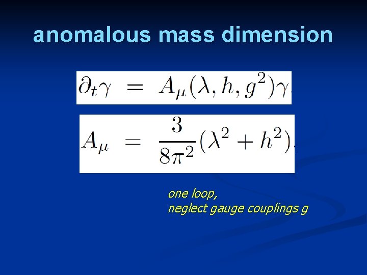 anomalous mass dimension one loop, neglect gauge couplings g 