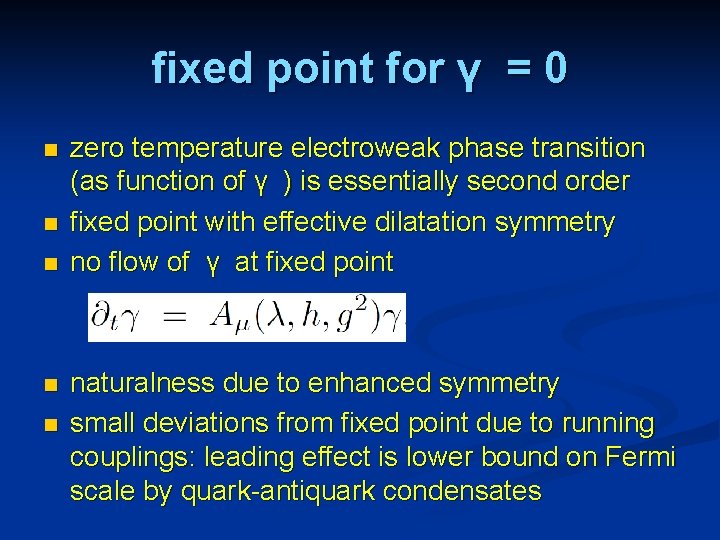 fixed point for γ = 0 n n n zero temperature electroweak phase transition
