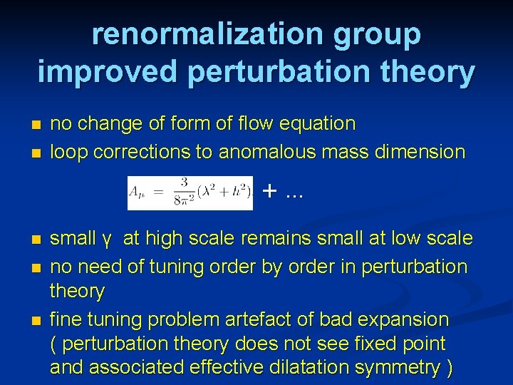 renormalization group improved perturbation theory n n no change of form of flow equation