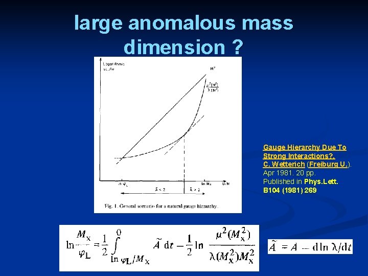 large anomalous mass dimension ? Gauge Hierarchy Due To Strong Interactions? . C. Wetterich