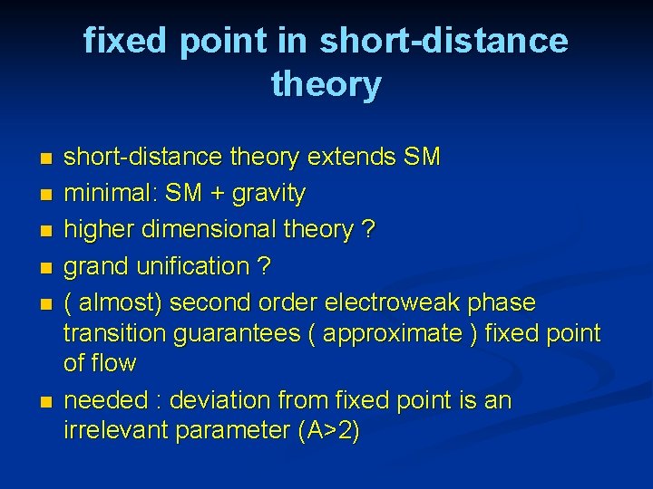 fixed point in short-distance theory n n n short-distance theory extends SM minimal: SM