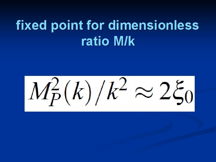 fixed point for dimensionless ratio M/k 