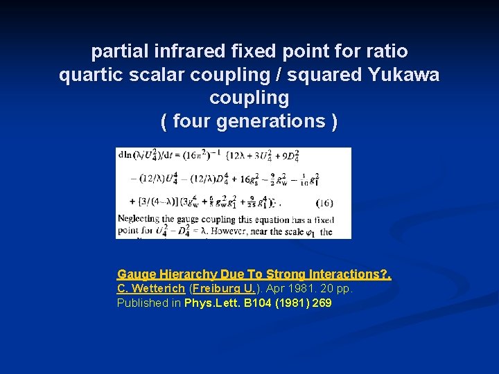 partial infrared fixed point for ratio quartic scalar coupling / squared Yukawa coupling (