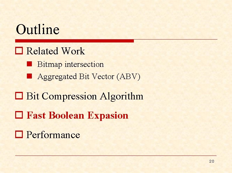 Outline o Related Work n Bitmap intersection n Aggregated Bit Vector (ABV) o Bit
