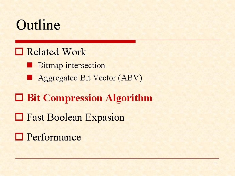 Outline o Related Work n Bitmap intersection n Aggregated Bit Vector (ABV) o Bit