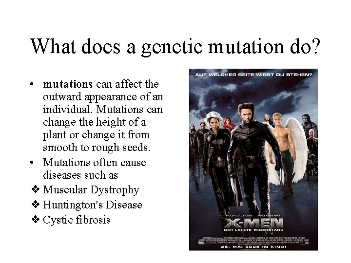 What does a genetic mutation do? • mutations can affect the outward appearance of