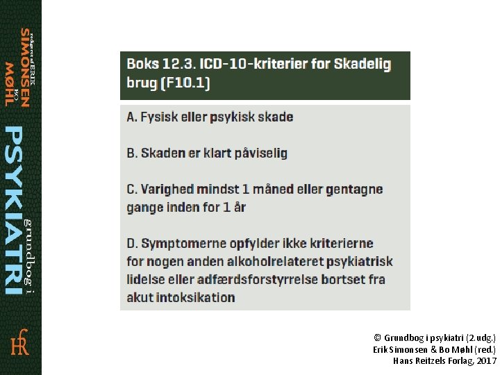 © Grundbog i psykiatri (2. udg. ) Erik Simonsen & Bo Møhl (red. )