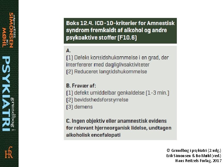 © Grundbog i psykiatri (2. udg. ) Erik Simonsen & Bo Møhl (red. )