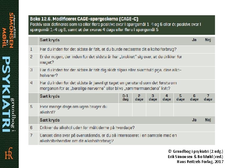 © Grundbog i psykiatri (2. udg. ) Erik Simonsen & Bo Møhl (red. )