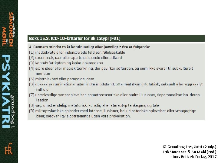© Grundbog i psykiatri (2. udg. ) Erik Simonsen & Bo Møhl (red. )