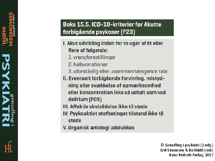 © Grundbog i psykiatri (2. udg. ) Erik Simonsen & Bo Møhl (red. )