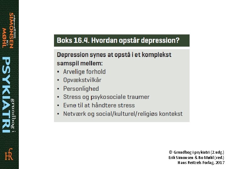 © Grundbog i psykiatri (2. udg. ) Erik Simonsen & Bo Møhl (red. )