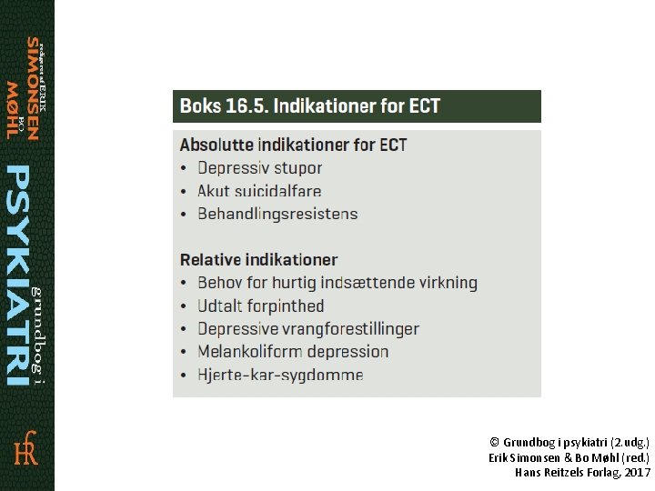 © Grundbog i psykiatri (2. udg. ) Erik Simonsen & Bo Møhl (red. )