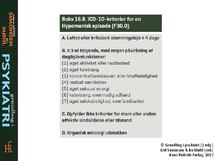 © Grundbog i psykiatri (2. udg. ) Erik Simonsen & Bo Møhl (red. )