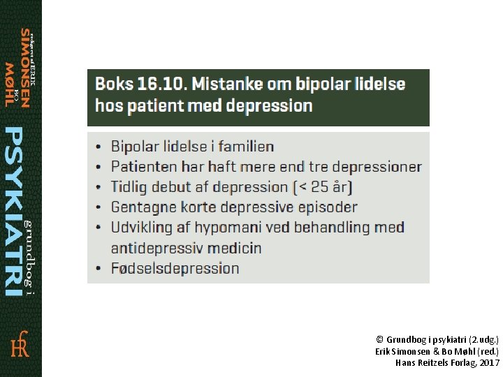 © Grundbog i psykiatri (2. udg. ) Erik Simonsen & Bo Møhl (red. )