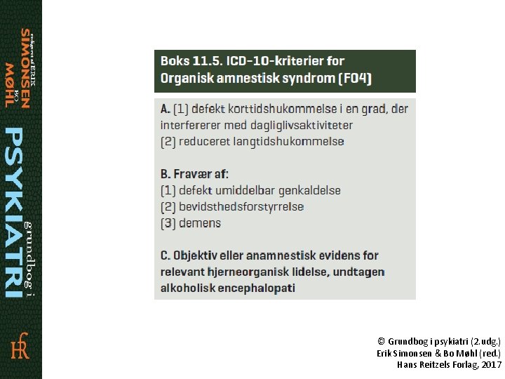 © Grundbog i psykiatri (2. udg. ) Erik Simonsen & Bo Møhl (red. )