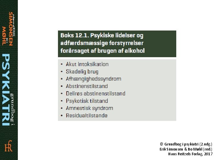 © Grundbog i psykiatri (2. udg. ) Erik Simonsen & Bo Møhl (red. )