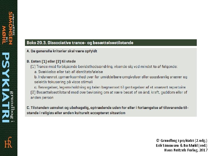 © Grundbog i psykiatri (2. udg. ) Erik Simonsen & Bo Møhl (red. )