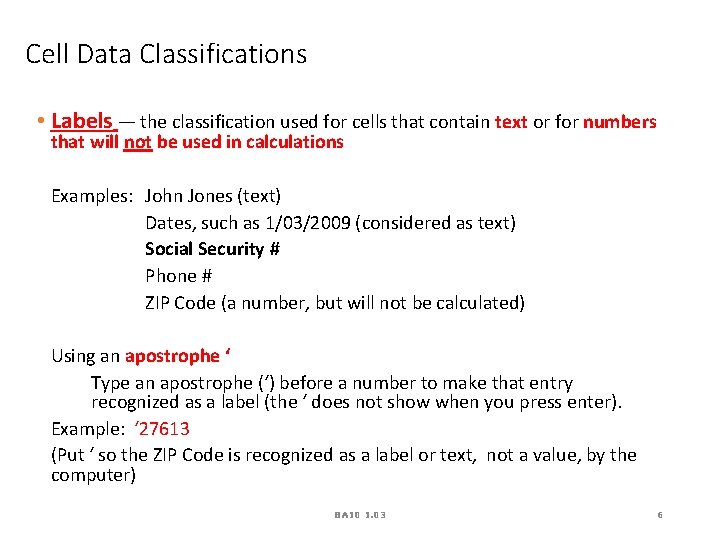 Cell Data Classifications • Labels — the classification used for cells that contain text