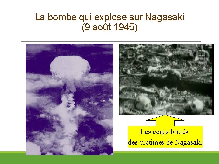 La bombe qui explose sur Nagasaki (9 août 1945) Les corps brulés des victimes