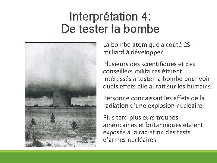 Interprétation 4: De tester la bombe La bombe atomique a coûté 2$ milliard à