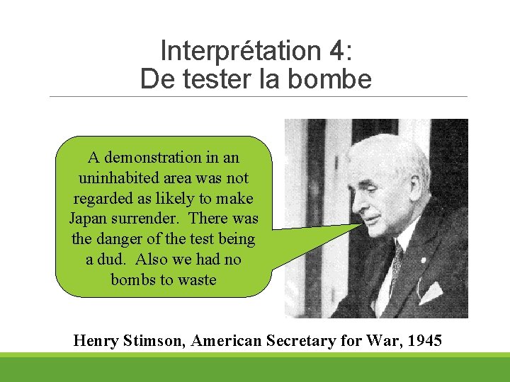 Interprétation 4: De tester la bombe A demonstration in an uninhabited area was not