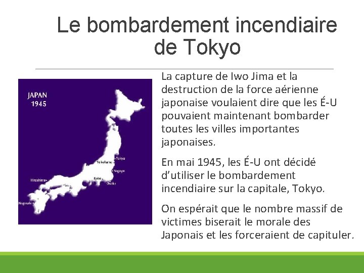 Le bombardement incendiaire de Tokyo La capture de Iwo Jima et la destruction de