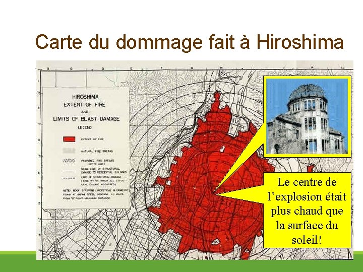 Carte du dommage fait à Hiroshima Le centre de l’explosion était plus chaud que