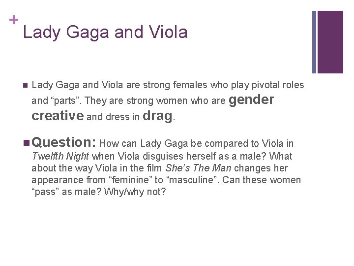 + Lady Gaga and Viola n Lady Gaga and Viola are strong females who