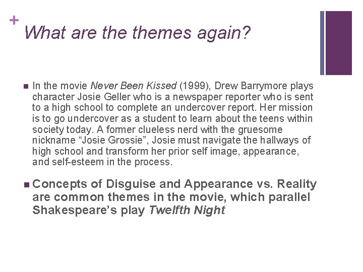 + What are themes again? n In the movie Never Been Kissed (1999), Drew