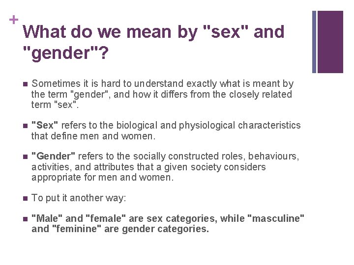 + What do we mean by "sex" and "gender"? n Sometimes it is hard