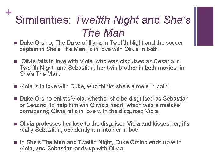 + Similarities: Twelfth Night and She’s The Man n Duke Orsino, The Duke of