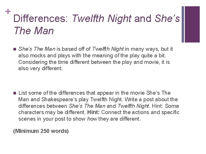 + Differences: Twelfth Night and She’s The Man n She’s The Man is based