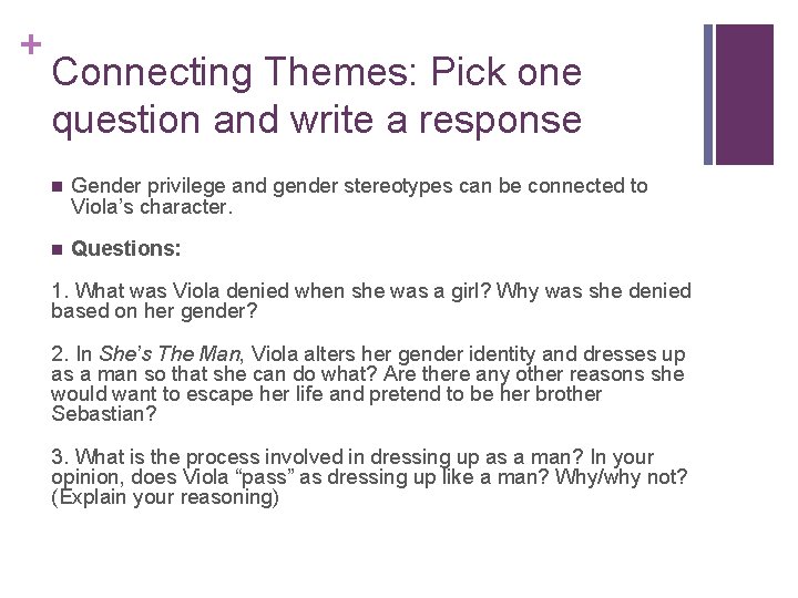 + Connecting Themes: Pick one question and write a response n Gender privilege and