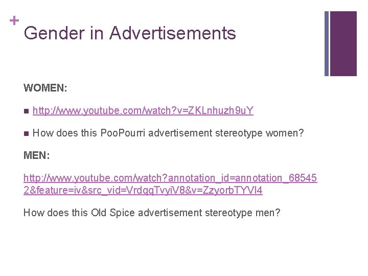 + Gender in Advertisements WOMEN: n http: //www. youtube. com/watch? v=ZKLnhuzh 9 u. Y