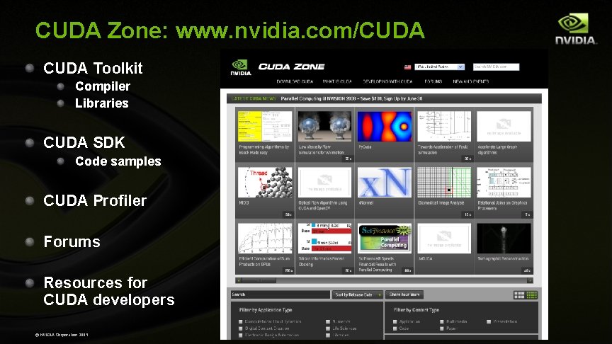 CUDA Zone: www. nvidia. com/CUDA Toolkit Compiler Libraries CUDA SDK Code samples CUDA Profiler