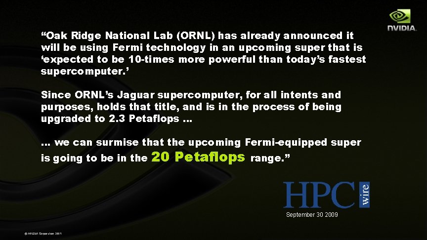 “Oak Ridge National Lab (ORNL) has already announced it will be using Fermi technology