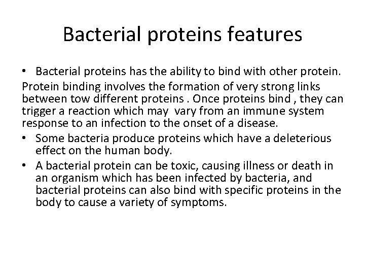 Bacterial proteins features • Bacterial proteins has the ability to bind with other protein.