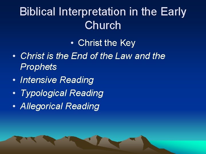 Biblical Interpretation in the Early Church • • • Christ the Key Christ is