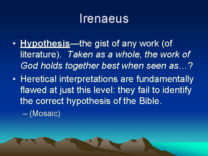Irenaeus • Hypothesis—the gist of any work (of literature). Taken as a whole, the
