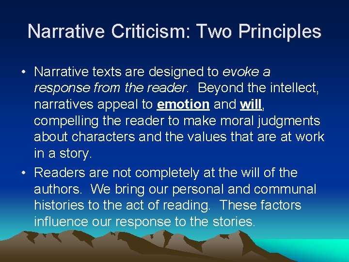 Narrative Criticism: Two Principles • Narrative texts are designed to evoke a response from